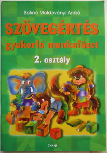 Bakn Moldovnyi Anik - Szvegrts gyakorl munkafzet 2.osztly