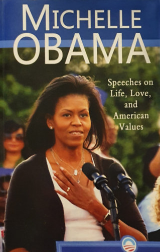 Stacie Vander Pol - Michelle Obama - Speeches on Life, Love, and American Values