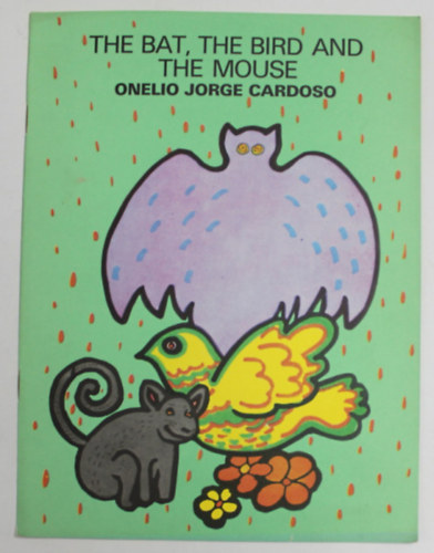 Onelio Jorge Cardoso - The bat, the bird and the mouse