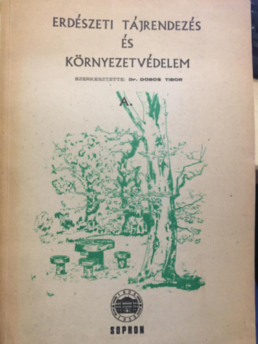 Dr. Dobos Tibor - Erd�szeti t�jrendez�s �s k�rnyezetv�delem A. k�tet