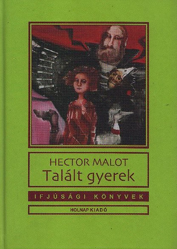 Hector Malot - Talált gyerek (Ifjúsági Könyvek)