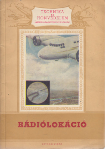 L. V. Szmirnov - Rádiólokáció- ( Térképező rádiólokátor ) - Technika és Honvédelem- népszerű ismeretterjesztő sorozat