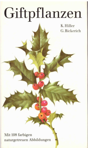 K. Hiller - G. Bickerich - Giftpflanzen