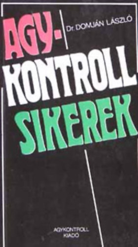 José Silva, Domján László Robert B. Stone - Agykontroll gyakorlatok a 90-es évekre + Agykontrollsikerek (2db könyv)