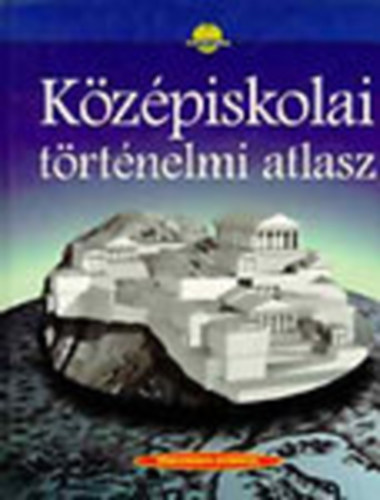 Cartographia Kft. - K�z�piskolai t�rt�nelmi atlasz