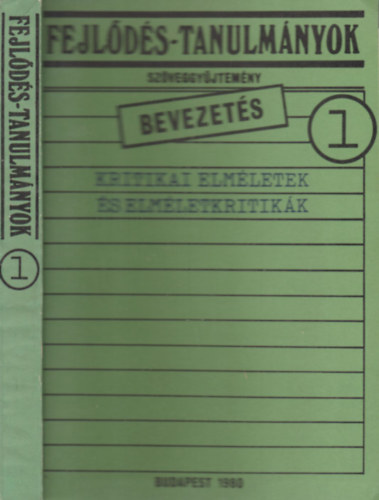 Kritikai elm�letek �s elm�letkritik�k (Fejl�d�s-tanulm�nyok 1.- Bevezet�s)