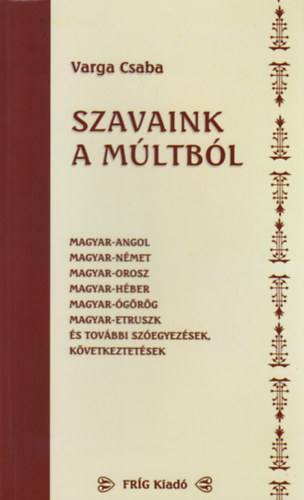 Varga Csaba - Szavaink a múltból