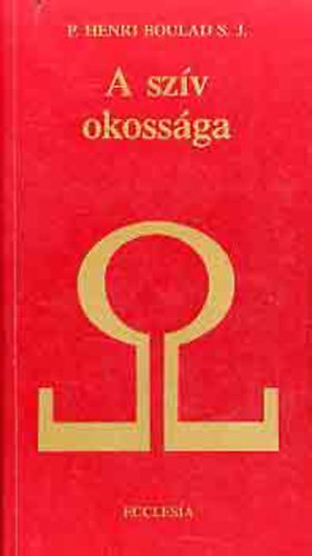 Henri P. Boulad S.J. - A sz�v okoss�ga - Amerre a l�lek tart