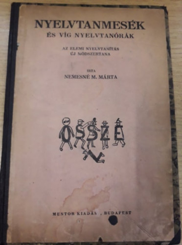 Nemesné M. Márta - Nyelvtanmesék és víg nyelvtanórák: Az elemi nyelvtanítás új módszertana