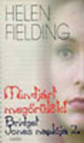 Helen Fielding - Bridget Jones naplja 2. Mindjrt megrlk
