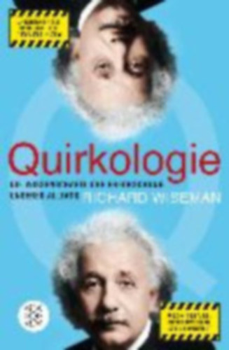 Richard Wiseman - Quirkologie - Die wissenschaftliche Erforschung unseres Alltags