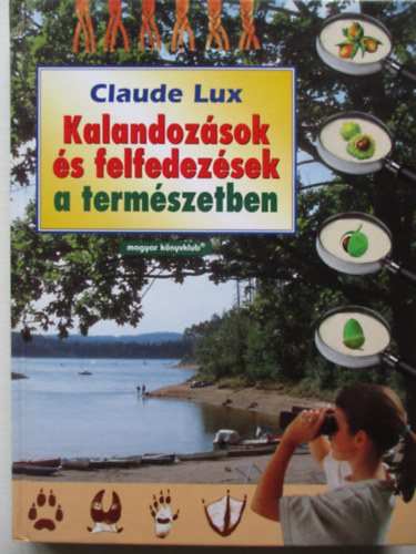 Claude Lux - Kalandozások és felfedezések a természetben