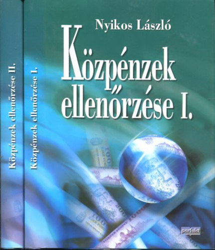 Nyikos; Bodonyi; Márkus; Malatinszkyné - A közpénzek ellenőrzése I-II.