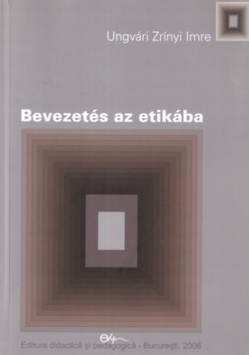 Ungvri Zrnyi Imre - Bevezets az etikba