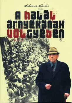 Schwarcz Sándor - A halál árnyékának völgyében