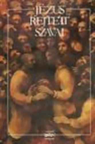 Holnap Kiad� - J�zus rejtett szavai