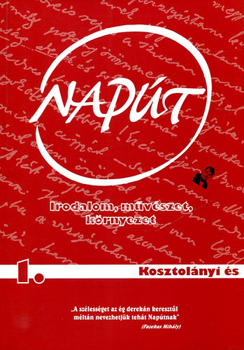 Szondi Gyrgy  (sorozatszerk.) - Napt -Irodalom, mvszet, krnyezet 2010/1. (Kosztolnyi s)