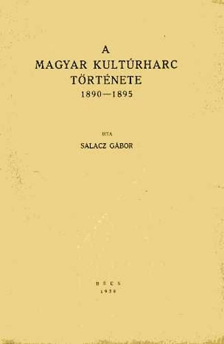 Salacz Gbor - A magyar kultrharc trtnete 1890-1895