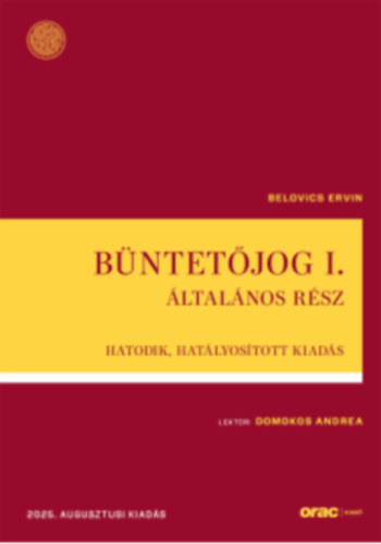 Belovics Ervin - Molnár Gábor Miklós - Vókó György Sinku Pál - Büntetőjog I. általános rész + Büntetőjog II. különös rész