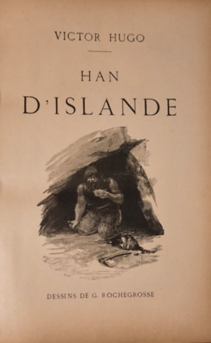 Victor Hugo - Victor Hugo Oeuvres Compl�tes IV. - HAN D'ISLANDE - BUG-JARGAL - LE DERNIEL JOUR D'UN CONDAMN� - CLAUDE-GEUX
