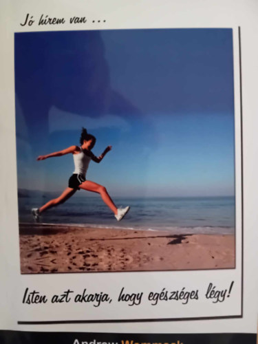 Andrew Wommack - Isten azt akarja, hogy eg�szs�ges l�gy!