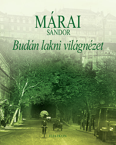 Márai Sándor - Budán lakni világnézet