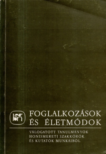 Dobrossy Istv�n  (szerk.) - Foglalkoz�sok �s �letm�dok (V�logatott tanulm�nyok honismereti...