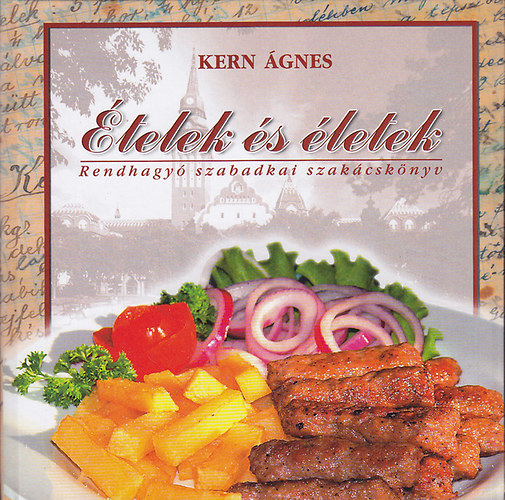 Kern �gnes - �telek �s �letek - Rendhagy� szabadkai szak�csk�nyv