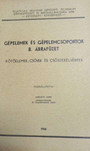 G�pelemek �s g�pelemcsoportok - B �braf�zet - k�t�elemek, cs�vek �s cs�szerelv�nyek