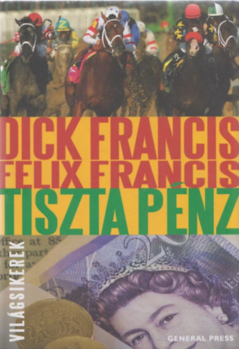 Felix Francis Dick Francis - Tiszta pénz