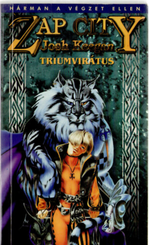 Josh Keegan - Zap City - A Triumvirátus
