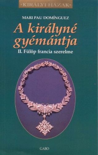 Mari Pau Domingez - A királyné gyémántja