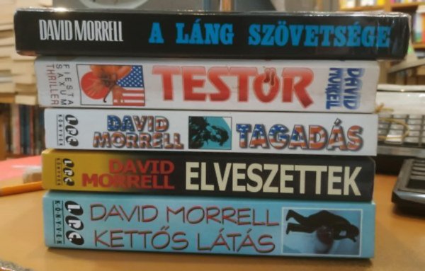 David Morrell - 5 db David Morrell: A l�ng sz�vets�ge + Elveszettek + Tagad�s + Test�r + Kett�s L�t�s