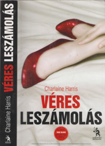 Charlaine Harris - Vres leszmols - True Blood 11.