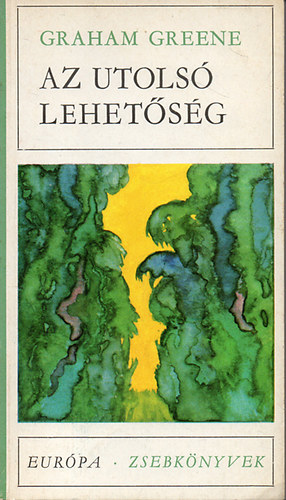 Graham Greene - Az utolsó lehetőség