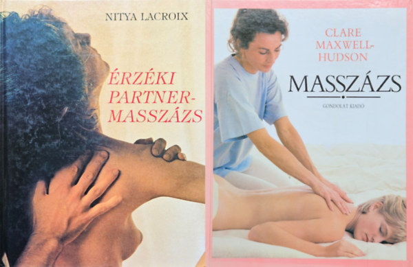 Clare Maxwell-Hudson, Nitya Lacroix - 2 db masszzsknyv: rzki partnermasszzs + Masszzs