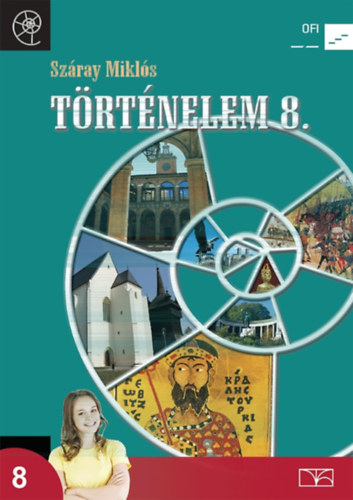 Sz�ray Mikl�s - T�rt�nelem 8.- A hat- �s nyolcoszt�lyos gimn�ziumok sz�m�ra