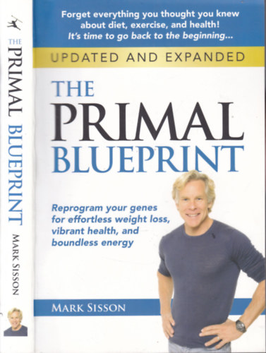 Mark Sisson - The Primal Blueprint: Reprogram Your Genes for Effortless Weight Loss, Vibrant Health, and Boundless Energy