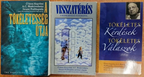 The Bhaktivedanta Book Trust - 3db könyv: Visszatérés + A tökéletesség útja + Tökéletes kérdések, tökéletes válaszok
