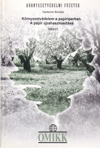 Haidekker Borb�la - K�rnyezetv�delem a pap�riparban. A pap�r �jrahasznos�t�sa