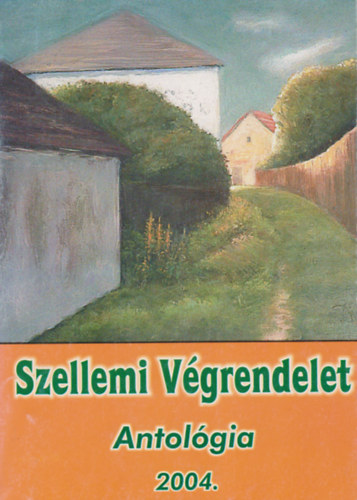 Szellemi V�grendelet Antol�gia 2004.