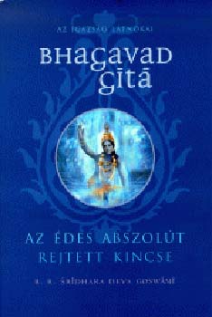 B.R. Srídhara Deva Goswámí - Bhagavad-gítá - Az édes abszolút rejtett kincsei