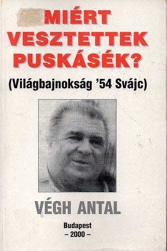 Vgh Antal - Mirt vesztettek Pusksk?