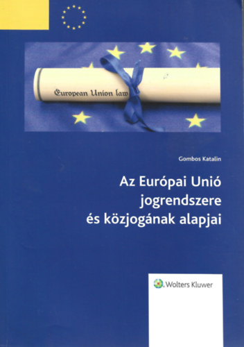 Gombos Katalin - Az Eurpai Uni jogrendszere s kzjognak alapjai