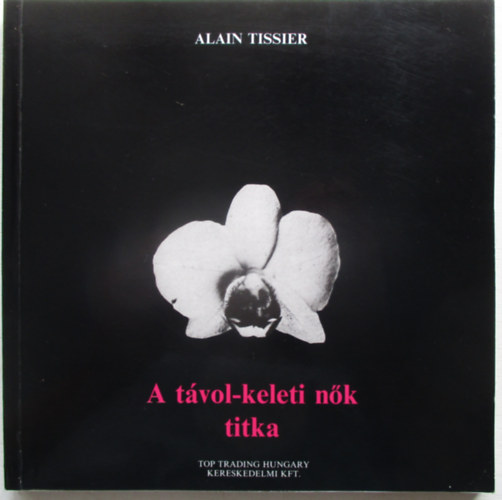 Alain Tissier - A távol- keleti nők titka
