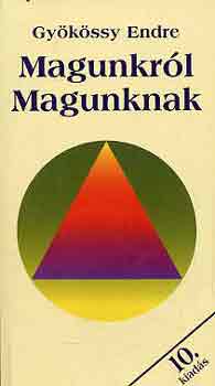 Dr. Gy�k�ssy Endre - Magunkr�l magunknak