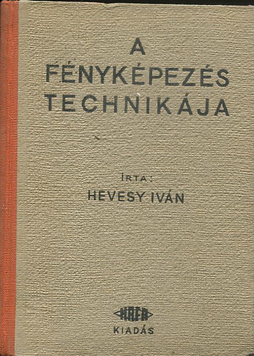 Hevesy Ivn - A fnykpezs technikja I-II. (kt ktetben)