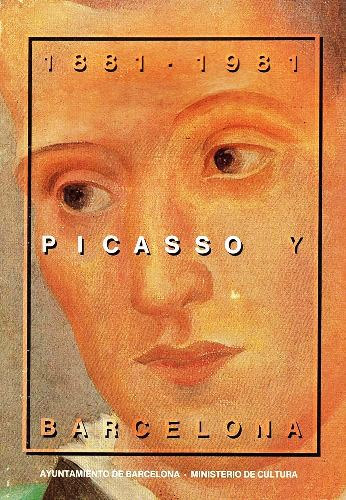 Picasso y Barcelona 1881-1981
