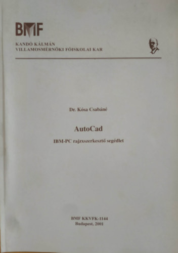 Dr. K�sa Csab�n� - AutoCad - IBM-PC rajzszerkeszt� seg�dlet