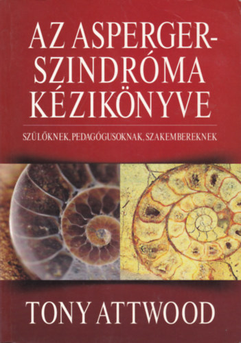 Tony Attwood - Az Asperger-szindróma kézikönyve